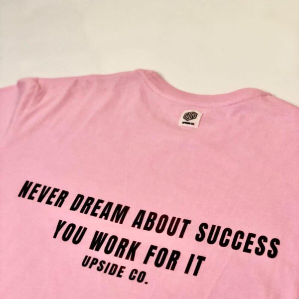 Upside NEVER DREAM ABOUT SUCCESS Prime Pink